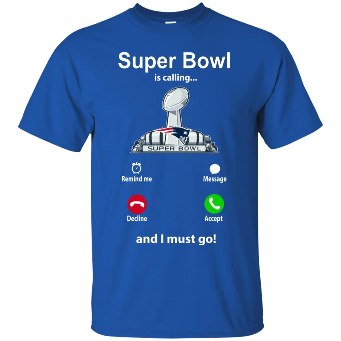Nfl - Super Bowl Is Calling And I Must Go New England Patriots 2019 Football Men Cotton T-Shirt