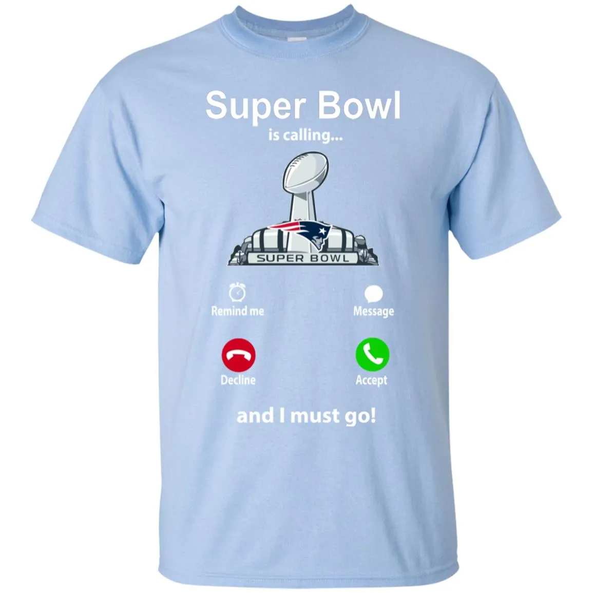 Nfl - Super Bowl Is Calling And I Must Go New England Patriots 2019 Football Men Cotton T-Shirt